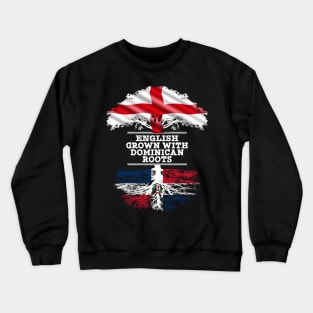 English Grown With Dominican Republic Roots - Gift for Dominican With Roots From Dominican Republic Crewneck Sweatshirt